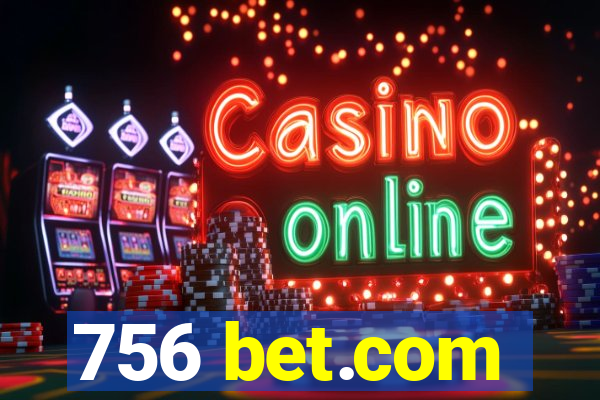 756 bet.com